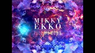 Mikky Ekko - Pull Me Down [Ryan Hemsworth Remix]
