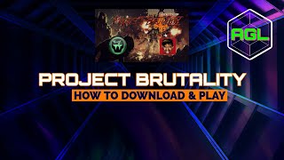 How to download and play Project Brutality 3