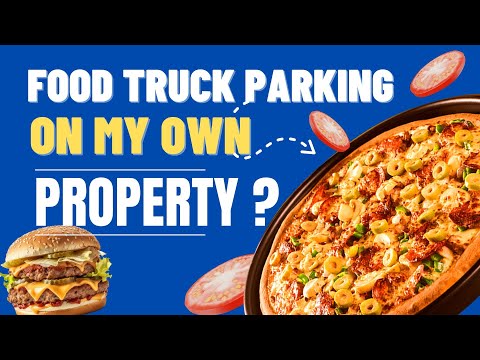 Can You Park a Food Truck on YOUR OWN PROPERTY! [ FULL TUTORIAL ]