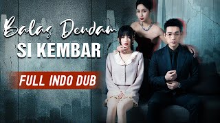 Wanita miliarder dibunuh suami dan sahabat,kakak kembar tukar identitas jadinya kembali balas dendam