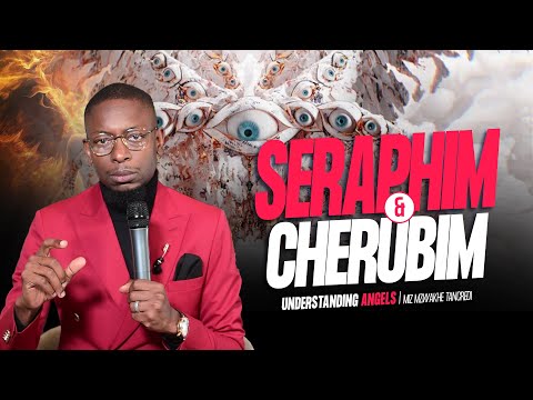 The difference between Cherubim and Seraphim | Miz Mzwakhe Tancredi