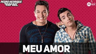 Pedro Henrique e Rafael - Meu Amor (Ao Vivo)