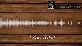 Download lagu I KAU TONJI mp3 Download lagu I KAU TONJI mp3