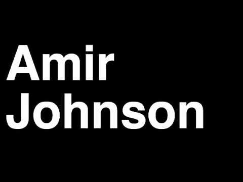 How to Pronounce Amir Johnson Toronto Raptors NBA Basketball Slam Dunk Free Throw Shot
