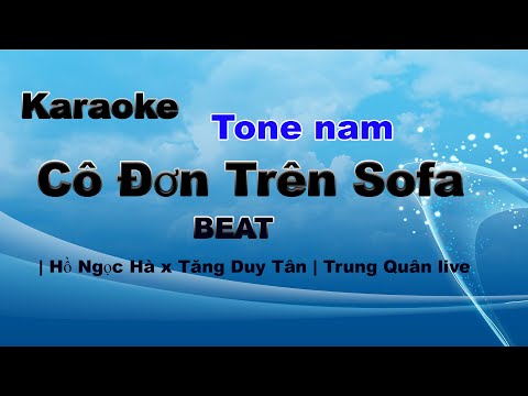 CÔ ĐƠN TRÊN SOFA Karaoke Tone Nam | Hồ Ngọc Hà x Tăng Duy Tân | Trung Quân live