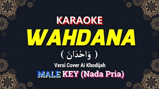 Download lagu WAHDANA KARAOKE LIRIK Nada PRIA / COWOK || Versi Cover Ai Khodijah mp3