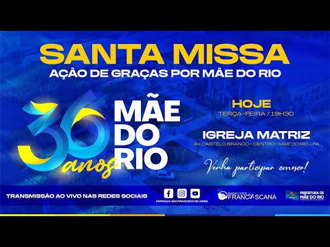 SANTA MISSA | AÇÃO DE GRAÇAS ANIVERSARIO DE MÃE DO RIO | TERÇA |  07/05/2024