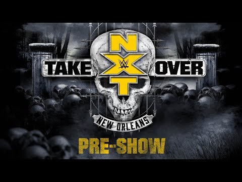 NXT TakeOver: New Orleans Pre-Show: April 7, 2018