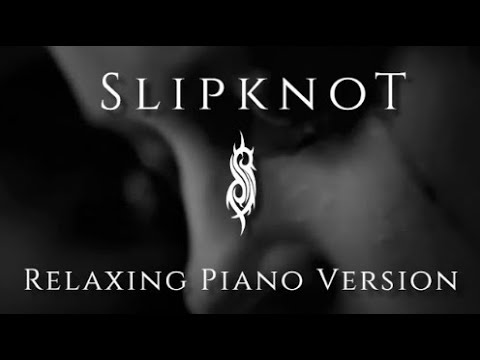 Piano Cover of Slipknot Songs | 2 Hours of Piano | Relaxing Version Music for Studying!!! (Not mine)