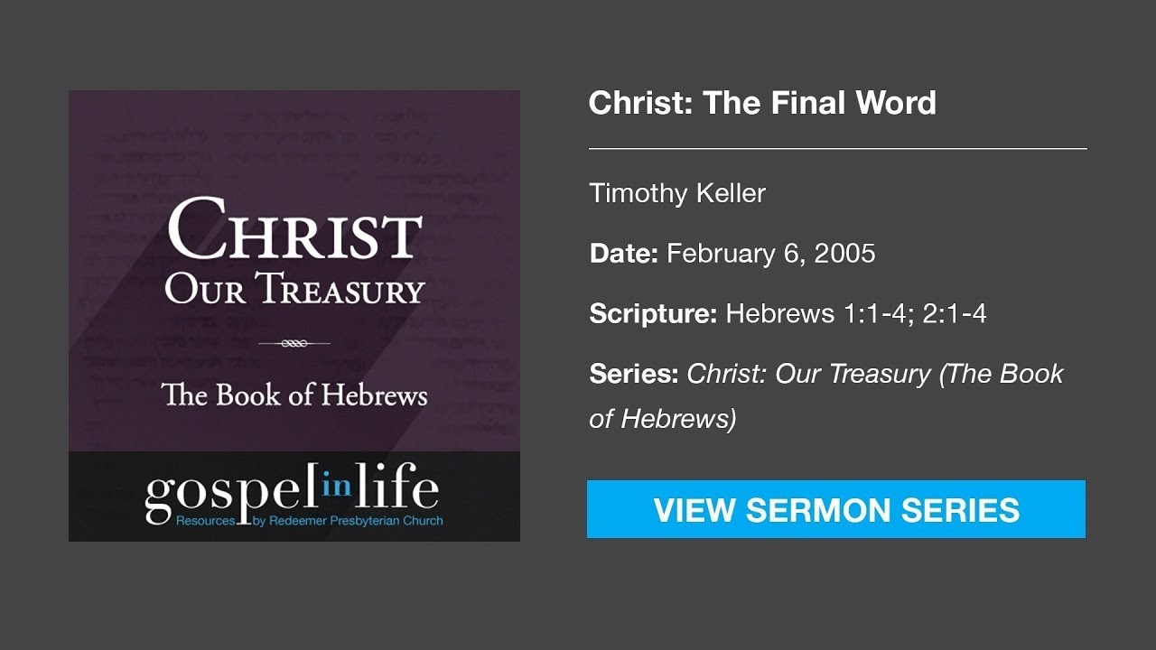 Christ: The Final Word – Timothy Keller [Sermon]