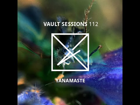 Yanamaste - Vault Sessions #112