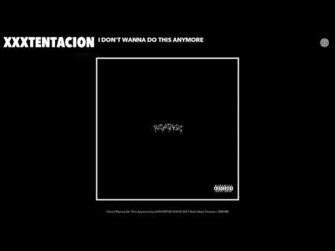 XXXTENTACION - I Don't Wanna Do This Anymore (Audio)