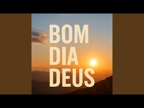 Bom Dia Deus