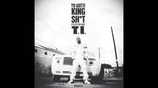 Yo Gotti -- King Shit (Feat.  T.I)