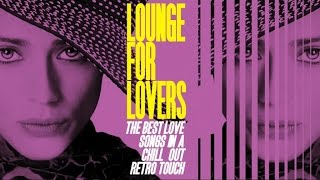 Lounge For Lovers . Best Love Songs Chillout Romantic Dinner Music HQ