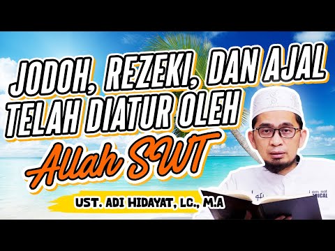 Ust. Adi Hidayat: Jodoh, Rezeki, dan Ajal Telah Dalam Aturan Allah SWT #uah