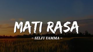 Download lagu Selfi Yamma - Mati Rasa (Video Lirik) mp3 Download lagu Selfi Yamma - Mati Rasa (Video Lirik) mp3