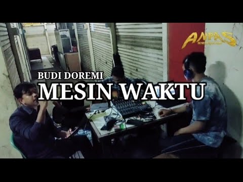 Budi Doremi - Mesin Waktu (OST. Aku Dan Mesin  Waktu) Cover Live Anpas Benhil