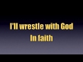 Wrestle With God Song With Lyrics