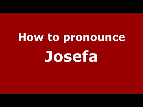 How to pronounce Josefa