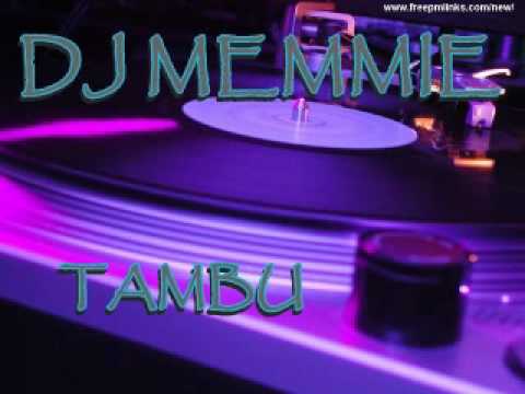DJ MEMMIE  TAMBU