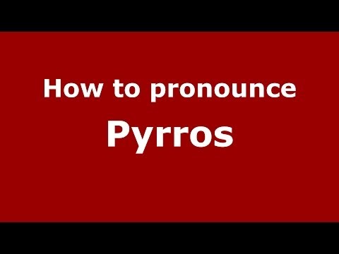 How to Pronounce Pyrros - PronounceNames.com