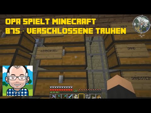 Opa spielt Minecraft 875 – Verschlossene Truhen