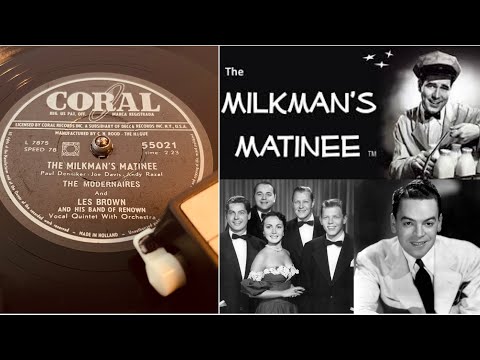 The Modernaires & Les Brown - The Milkman’s Matinee - 78 rpm - Coral 55021 - 1955