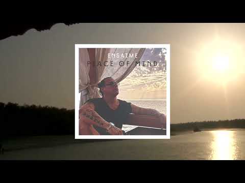 Ensaime - Peace of mind (Official video)