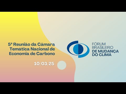 5ª Reunião da Câmara Temática de Economia de Carbono
