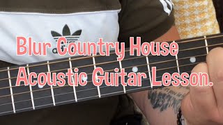 Blur-Country House-Acoustic Guitar Lesson.