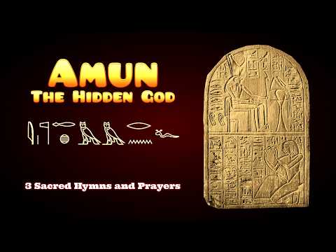 Sacred Hymns and Prayers to Amun The Hidden God of Ancient Egypt