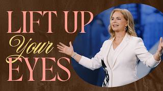 Lift Up Your Eyes | Victoria Osteen
