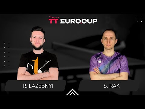 20:05 Ruslan Lazebnyi - Serhii Rak 19.05.2024 TT Euro.Cup Ukraine Star. TABLE 3