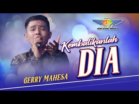 Kembalikanlah Dia   – Gerry Mahesa  – NEW RYANT MUSICA