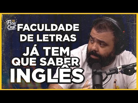 FACULDADE DE LETRAS PRECISA JÁ SABER INGLÊS? - FLOW PODCAST FLOW CAST