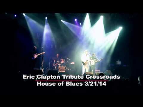 Eric Clapton Tribute Crossroads House Of Blues 3/21/14