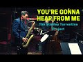 You’re gonna hear from me - The Stanley Turrentine Project
