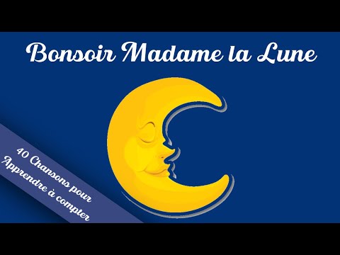 Bonsoir madame la lune - Chansons et Comptines pour apprendre à Compter (7/40) [Lalala]