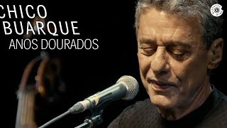 Chico Buarque - Anos Dourados (DVD "Na Carreira")