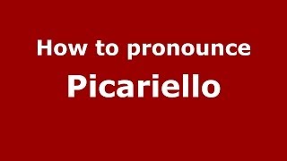 How to pronounce Picariello