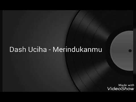 Dash Uciha - Merindukanmu ( Lyric Video & Chord Gitar )