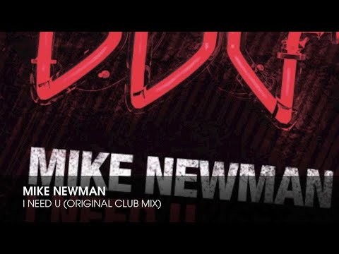 Mike Newman - I Need U (Original Club Mix)
