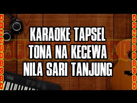 KARAOKE TAPSEL TONA NAKECEWA || NILA SARI TANJUNG