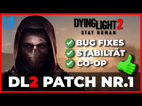 ENDLICH FIXES für viele BUGS in Dying Light 2 - Der erste PATCH KOMMT!