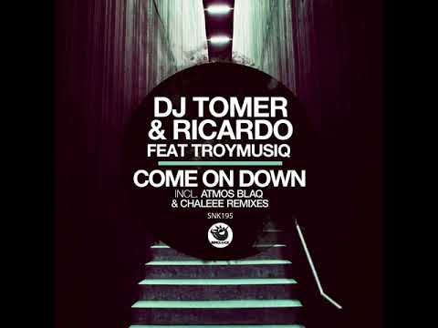 DJ Tomer, Ricardo, TroyMusiq _ Come On Down (Atmos Blaq Remix)
