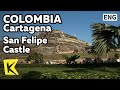 K Colombia Travel Cartagena 콜롬비아 여행 카르타헤나 산 펠리페 성 구시가지 San F