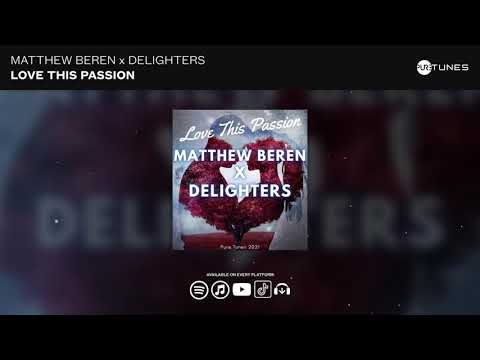 Matthew Beren x Delighters - Love This Passion