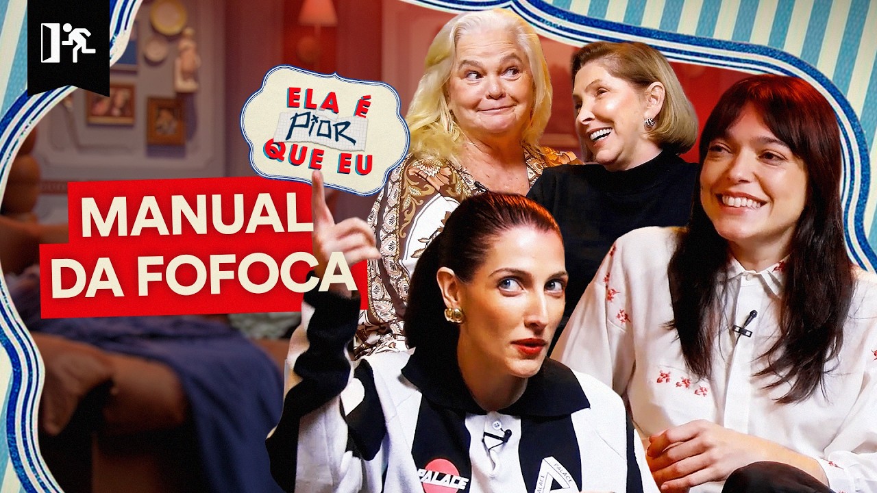 FOFOCA É UM TRABALHO INVESTIGATIVO | ELA É PIOR QUE EU #13