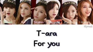 T-ARA (티아라) - For you [Han/Rom/Eng] Color Coded Lyrics